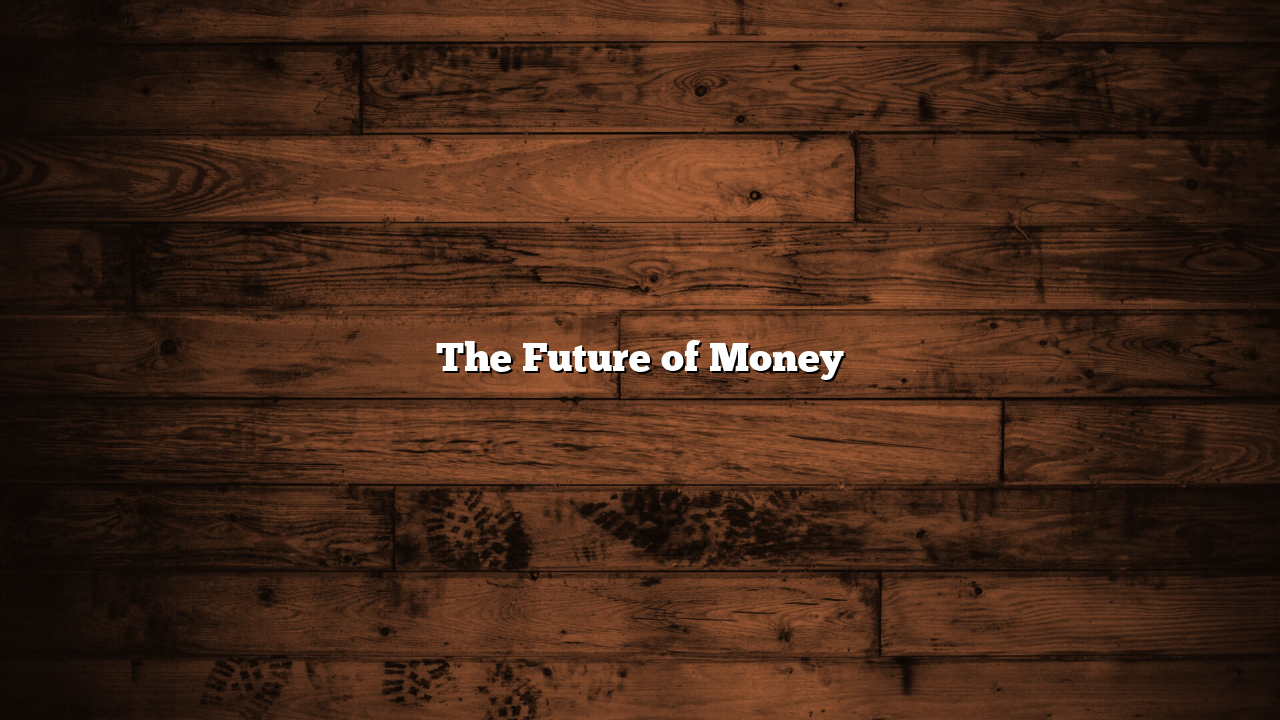 The Future of Money