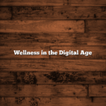 Wellness in the Digital Age