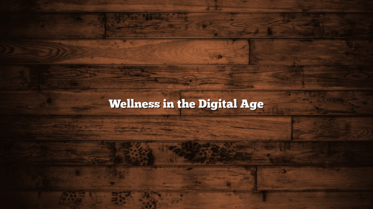 Wellness in the Digital Age
