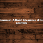 Embracing Tomorrow:   A Smart Integration of Health, Wealth, and Tech