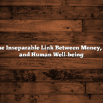 Exploring the Inseparable Link Between Money, Smart Tech, and Human Well-being