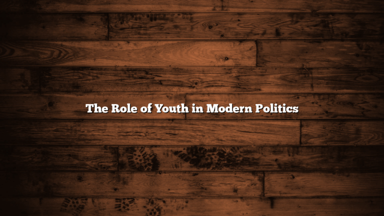 The Role of Youth in Modern Politics