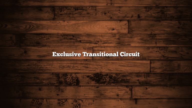 Exclusive Transitional Circuit