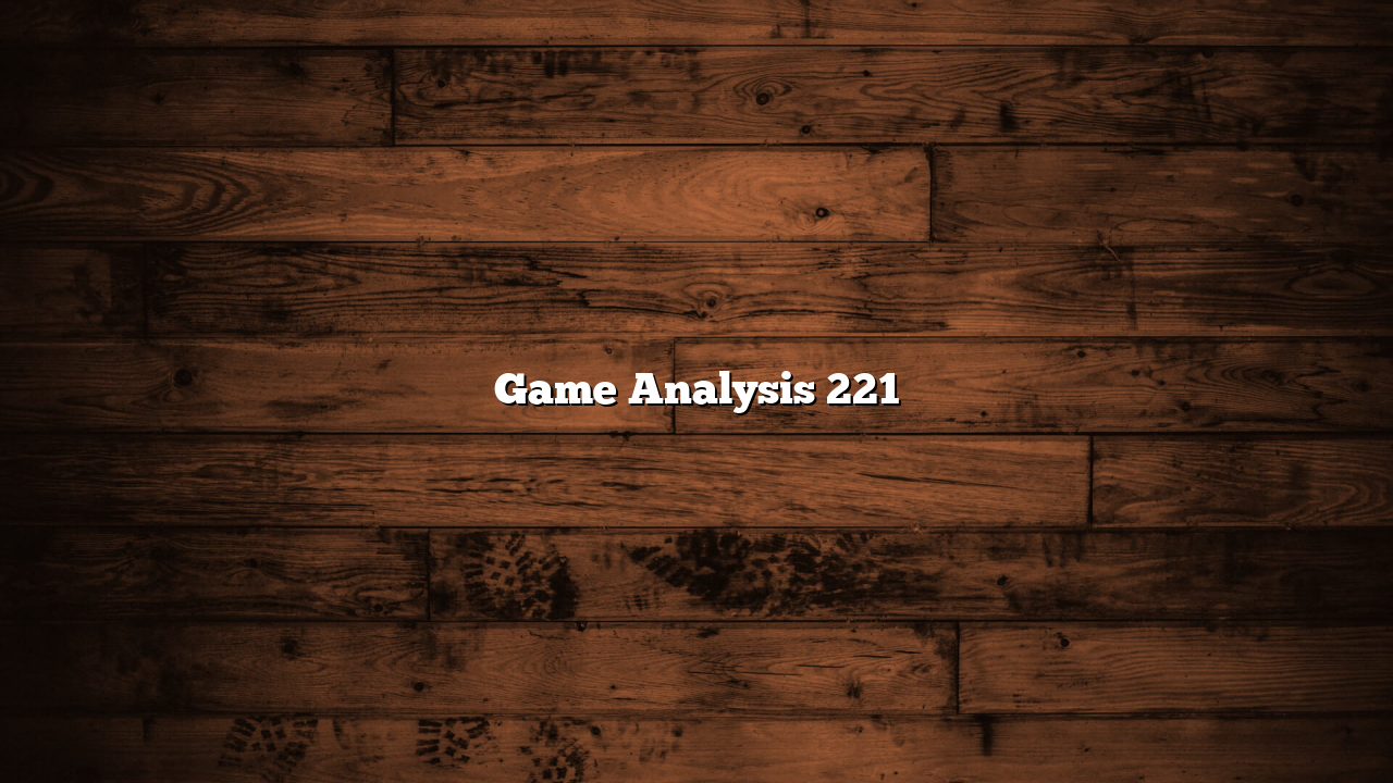 Game Analysis 221
